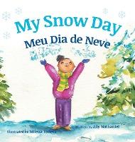 My Snow Day / Meu Dia de Neve: Children's Picture Books in Portuguese - Ally Nathaniel