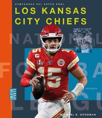 Los Kansas City Chiefs - Michael E. Goodman