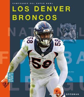 Los Denver Broncos - Michael E. Goodman