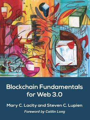 Blockchain Fundamentals for Web 3.0: - - Mary C. Lacity