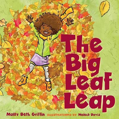The Big Leaf Leap - Molly Beth Griffin