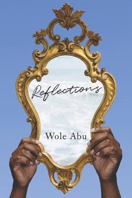 Reflections - Wole Abu