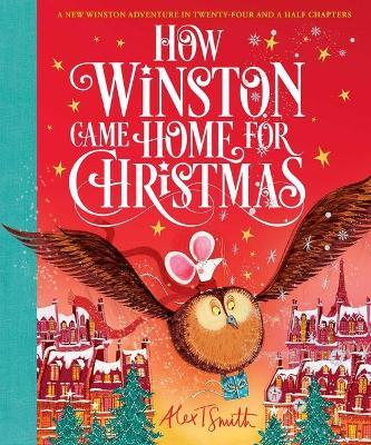 How Winston Came Home for Christmas - Alex T. Smith