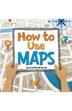 Coperta cărții 'How to Use Maps - Susan Ahmadi Hansen'