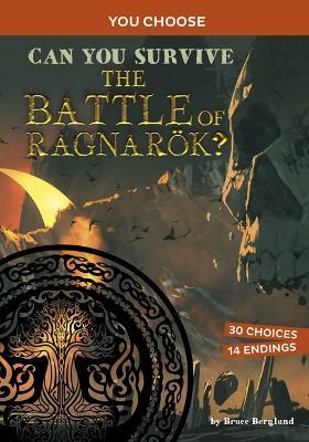 Can You Survive the Battle of Ragnarök?: An Interactive Mythological Adventure - Bruce Berglund