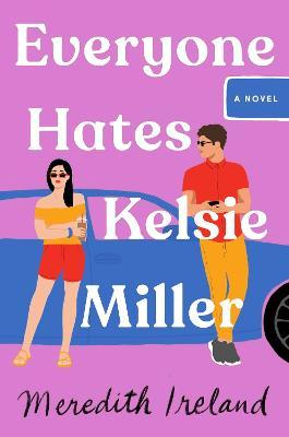 Everyone Hates Kelsie Miller - Meredith Ireland