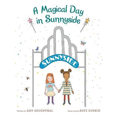 A Magical Day in Sunnyside - Amy Shoenthal