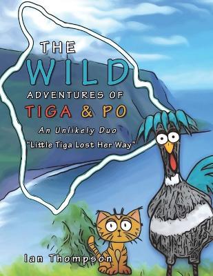 The Wild Adventures of Tiga & Po: An Unlikely Duo - Ian Thompson