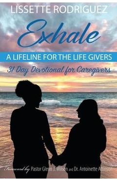 Coperta cărții 'Exhale: A Lifeline for the Life Givers - Lissette Rodriguez'