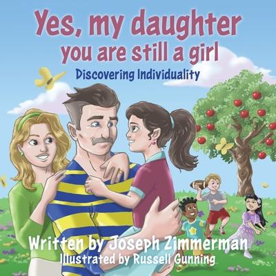 Yes, my daughter you are still a girl: Discovering Individuality - Joseph Zimmerman