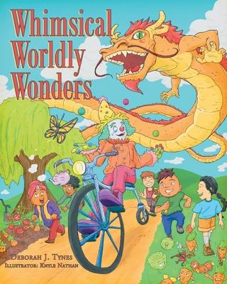 Whimsical Worldly Wonders - Deborah J. Tynes