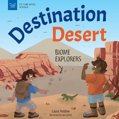 Destination Desert: Biome Explorers - Laura Perdew