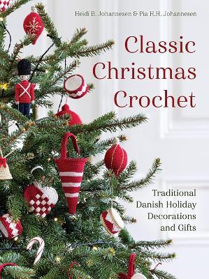 Classic Christmas Crochet - Heidi B. Johannesen