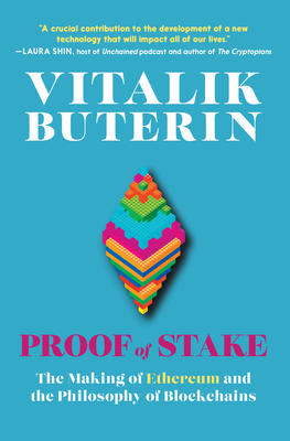 Proof of Stake: The Making of Ethereum and the Philosophy of Blockchains - Vitalik Buterin
