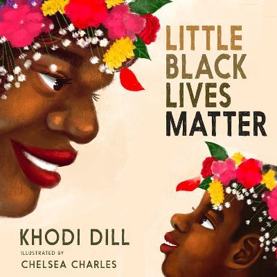 Little Black Lives Matter - Khodi Dill