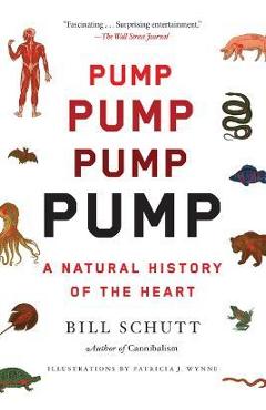 Coperta cărții 'Pump: A Natural History of the Heart - Bill Schutt'
