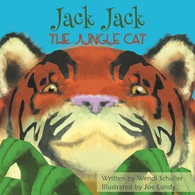 Jack Jack the Jungle Cat - Wendi Schuller