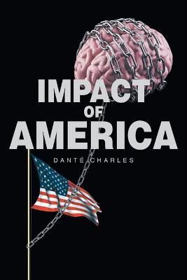 IMPACT of America - Dante Charles