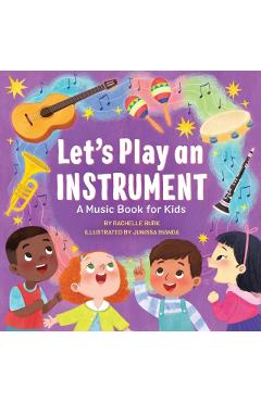 Let's Play an Instrument: A Music Book for Kids - Rachelle Burk