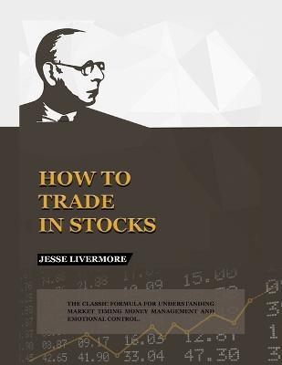 How to Trade In Stocks - Jesse Livermore