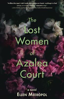 The Lost Women of Azalea Court - Ellen Meeropol