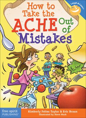 How to Take the Ache Out of Mistakes - Kimberly Feltes Taylor
