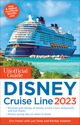 The Unofficial Guide to the Disney Cruise Line 2023 - Erin Foster