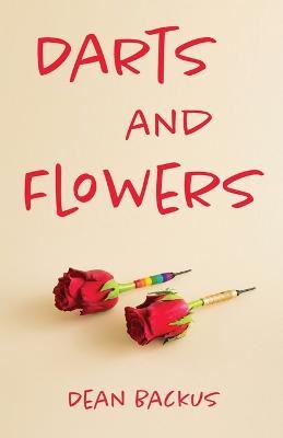 Darts and Flowers - Dean Backus