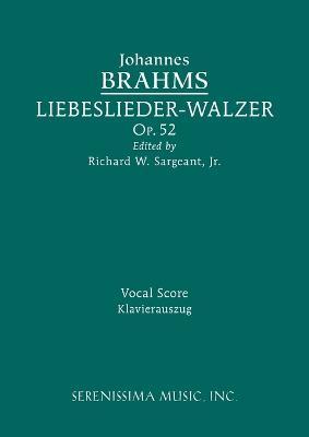 Liebeslieder-Walzer, Op.52: Vocal score - Johannes Brahms