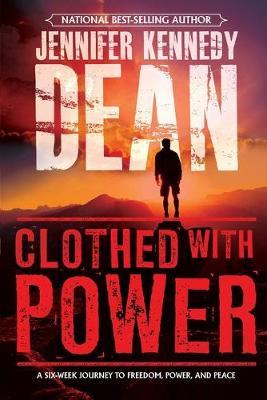 Clothed with Power - Jennifer Kennedy Dean