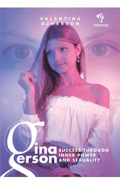 Coperta cărții 'Gina Gerson: Success Through Inner Power and Sexuality - Valentina Dzherson'