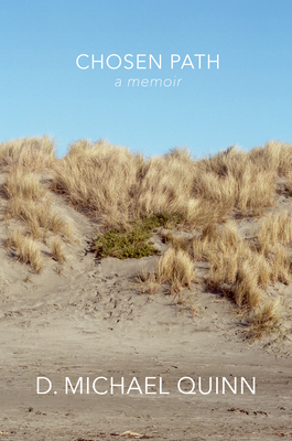 Chosen Path: A Memoir - D. Michael Quinn