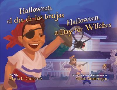 Halloween, El Día de Las Brujas / Halloween, a Day for Witches - María L. Gutiérrez