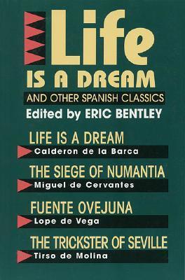 Life Is a Dream and Other Spanish Classics - Various Authors