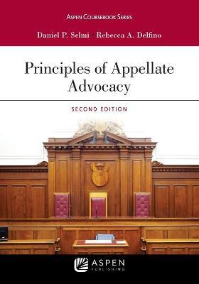 Principles of Appellate Advocacy - Daniel P. Selmi