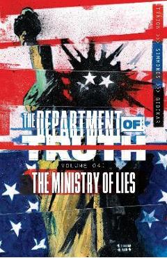 Coperta cărții 'Department of Truth, Volume 4: The Ministry of Lies - James Tynion Iv'