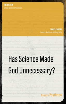 Has Science Made God Unnecessary? - Ransom Poythress