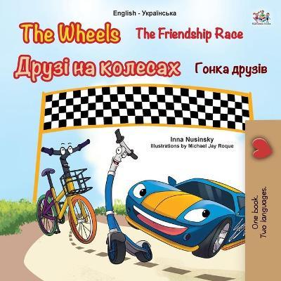 The Wheels -The Friendship Race (English Ukrainian Bilingual Children's Book) - Kidkiddos Books