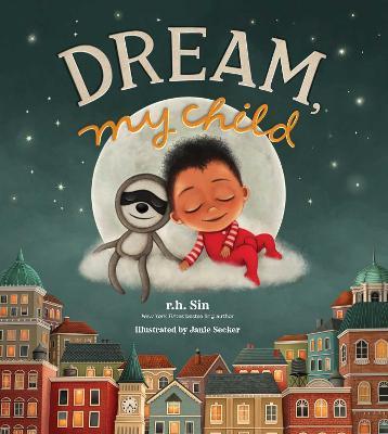 Dream, My Child - R. H. Sin
