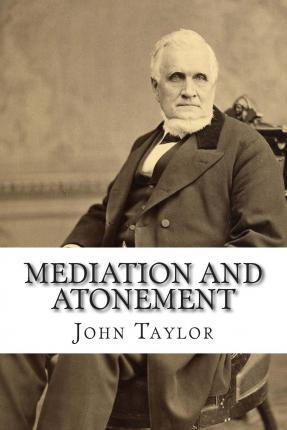 Mediation and Atonement - John Taylor