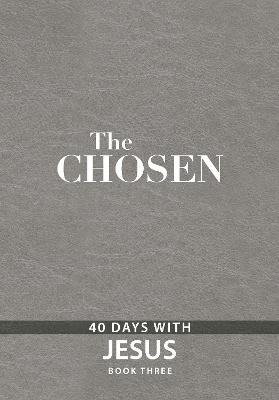The Chosen Book Three: 40 Days with Jesus - Amanda Jenkins