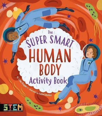 The Super Smart Human Body Activity Book - Lisa Regan