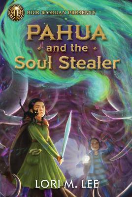 Rick Riordan Presents Pahua and the Soul Stealer (a Pahua Moua Novel Book 1) - Lori Lee