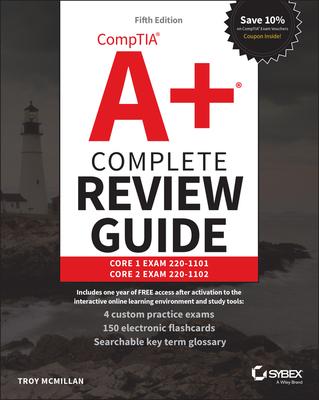 Comptia A+ Complete Review Guide: Core 1 Exam 220-1101 and Core 2 Exam 220-1102 - Troy Mcmillan