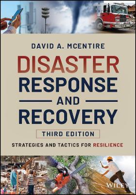 Disaster Response and Recovery: Strategies and Tactics for Resilience - David A. Mcentire