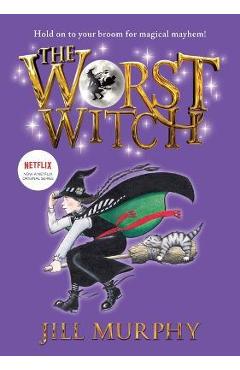 Coperta cărții 'The Worst Witch: #1 - Jill Murphy'