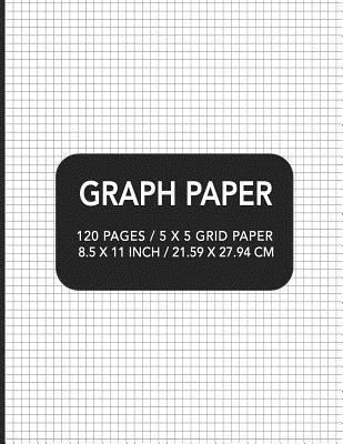 Graph Paper: 120 pages / 5 x 5 Grid Paper 8.5 x 11 Inch / 21.59 x 27.94 cm - Academic Essential Designs