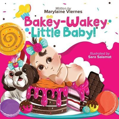 Bakey-Wakey, Little Baby! - Marylaine Louise Lagran Viernes