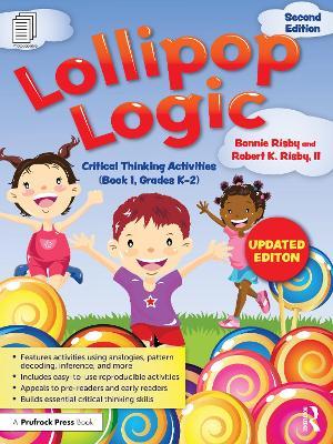 Lollipop Logic: Critical Thinking Activities (Book 1, Grades K-2) - Bonnie Risby