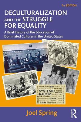Deculturalization and the Struggle for Equality: A Brief History of the Education of Dominated Cultures in the United States - Joel Spring